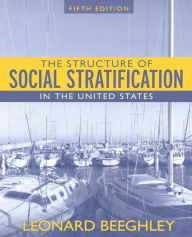 Title: Structure of Social Stratification in the United States / Edition 5, Author: Leonard Beeghley
