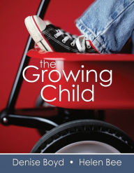 Title: The Growing Child / Edition 1, Author: Denise Boyd