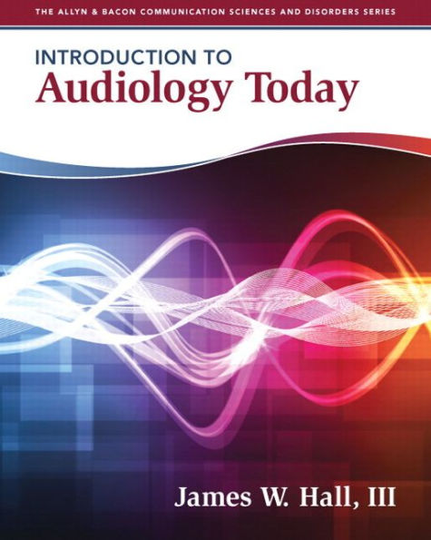 Introduction to Audiology Today / Edition 1