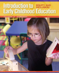 Title: Introduction to Early Childhood Education: Equity and Inclusion / Edition 1, Author: Johnna Darragh