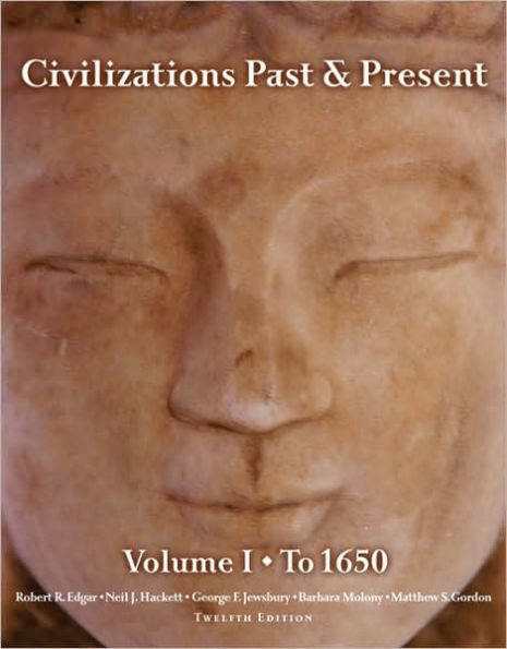 Civilizations Past and Present, Volume I (to 1650) / Edition 12