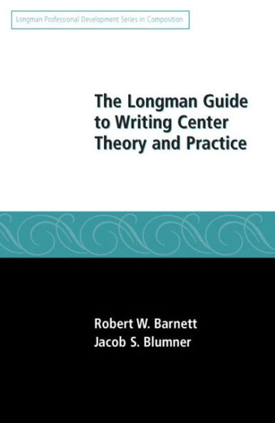 The Longman Guide to Writing Center Theory and Practice / Edition 1