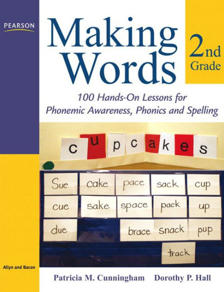 Making Words Second Grade: 100 Hands-On Lessons for Phonemic Awareness, Phonics and Spelling / Edition 1