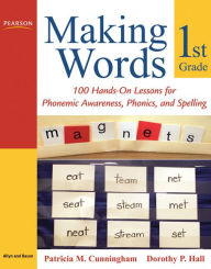 Title: Making Words First Grade: 100 Hands-On Lessons for Phonemic Awareness, Phonics and Spelling / Edition 1, Author: Patricia Cunningham