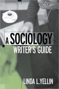 Title: A Sociology Writer's Guide / Edition 1, Author: Linda L Yellin