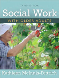 Title: Social Work With Older Adults / Edition 3, Author: Kathleen McInnis-Dittrich