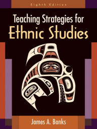 Title: Teaching Strategies for Ethnic Studies / Edition 8, Author: James Banks