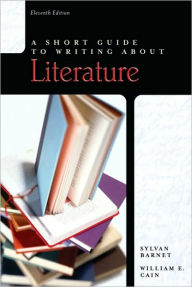 Title: A Short Guide to Writing about Literature / Edition 11, Author: Sylvan Barnet