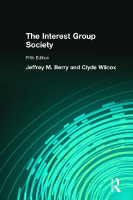Title: Interest Group Society / Edition 5, Author: Jeffrey M Berry