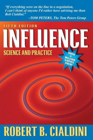 Title: Influence: Science and Practice / Edition 5, Author: Robert Cialdini