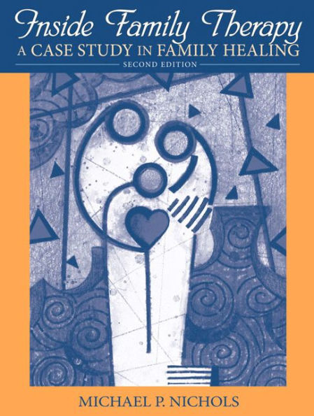 Inside Family Therapy: A Case Study in Family Healing / Edition 2