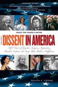 Title: Dissent in America, Concise Edition: Voices That Shaped a Nation / Edition 1, Author: Ralph Young