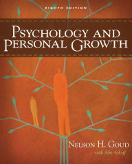 Title: Psychology and Personal Growth / Edition 8, Author: Nelson Goud