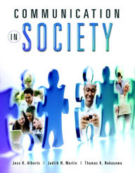 Title: Communication in Society / Edition 1, Author: Jess K. Alberts