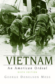 Title: Vietnam: An American Ordeal / Edition 6, Author: George Donelson Moss