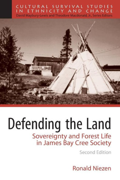 Defending the Land: Sovereignty and Forest Life in James Bay Cree Society / Edition 2