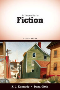 Title: An Introduction to Fiction / Edition 11, Author: X. Kennedy