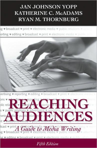 Reaching Audiences: A Guide to Media Writing / Edition 5