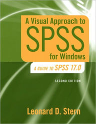 Title: A Visual Approach to SPSS for Windows: A Guide to SPSS 17.0 / Edition 2, Author: Leonard D Stern