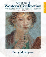 Title: Aspects of Western Civilization: Problems and Sources in History, Volume 1 / Edition 7, Author: Rogers