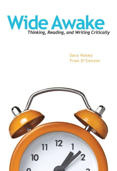 Wide Awake: Thinking, Reading, and Writing Critically / Edition 1