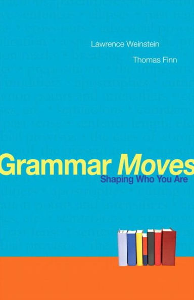 Grammar Moves: Shaping Who You Are / Edition 1