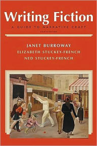 Title: Writing Fiction: A Guide to Narrative Craft / Edition 8, Author: Janet Burroway