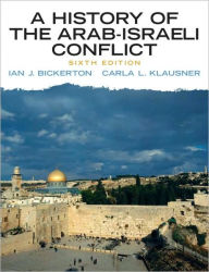 Title: A History of the Arab-Israeli Conflict / Edition 6, Author: Ian J. Bickerton