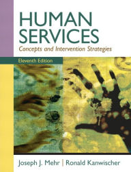 Title: Human Services: Concepts and Intervention Strategies / Edition 11, Author: Joseph Mehr