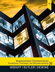 Title: Organizational Communication: Foundations, Challenges, and Misunderstandings / Edition 3, Author: Daniel Modaff