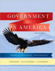 Title: Government in America: People, Politics, and Policy / Edition 15, Author: George C. Edwards