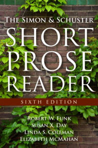 Title: The Simon and Schuster Short Prose Reader / Edition 6, Author: Robert Funk