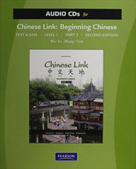 Title: Text & Student Activities Manual Audio CD for Chinese Link: Beginning Chinese, Traditional & Simplified Character Versions, Level 1/Part 2 / Edition 2, Author: Sue-mei Wu