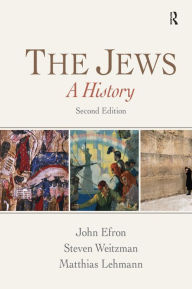 Title: The Jews: A History / Edition 2, Author: John Efron