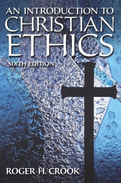 Introduction to Christian Ethics / Edition 6