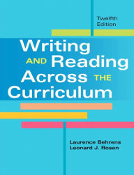 Title: Writing and Reading Across the Curriculum / Edition 12, Author: Laurence Behrens