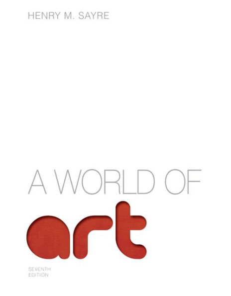 A World of Art / Edition 7 by Henry M. Sayre | 9780205887576 ...