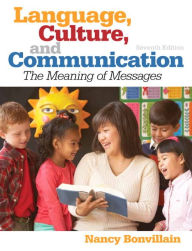 Title: Language, Culture, and Communication / Edition 7, Author: Nancy Bonvillain