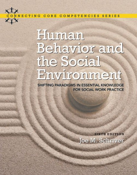 Human Behavior and the Social Environment: Shifting Paradigms in Essential Knowledge for Social Work Practice / Edition 6