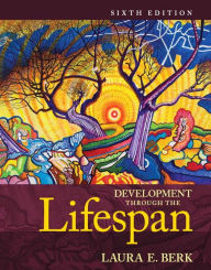 Title: Development Through the Lifespan / Edition 6, Author: Laura E. Berk