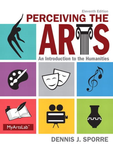 Perceiving the Arts: An Introduction to the Humanities / Edition 11