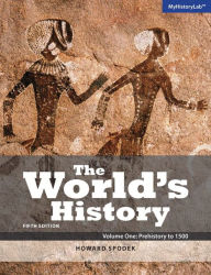 Title: World's History, The, Volume 1 / Edition 5, Author: Howard Spodek