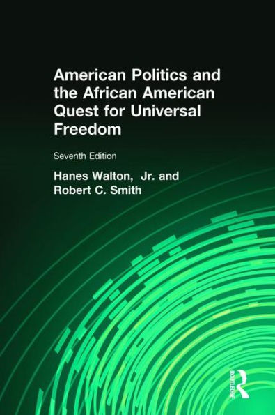 American Politics and the African American Quest for Universal Freedom / Edition 7