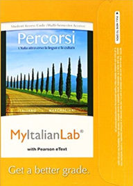 Title: MyLab Italian with Pearson eText -- Access Card -- for Percorsi: L'Italia attraverso la lingua e la cultura (multi-semester) / Edition 3, Author: Francesca Italiano