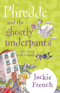 Title: Phredde and the Ghostly Underpants, Author: Jackie French