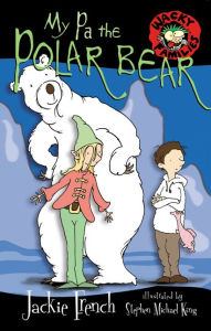 Title: My Pa The Polar Bear, Author: Jackie French