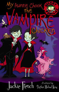 Title: My Auntie Chook The Vampire Chicken, Author: Jackie French