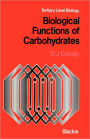 Biological Functions of Carbohydrates / Edition 1