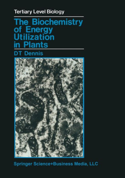 The Biochemistry of Energy Utilization in Plants