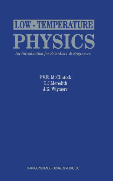 Low Temperature Physics: An Introduction for Scientists and Engineers